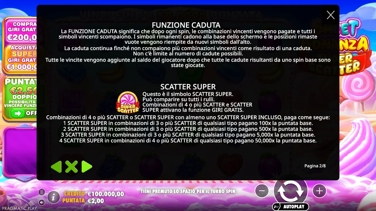 Regole di Sweet Bonanza Super Scatter: da 1 a 4 Scatter Super pagano 100x, 500x, 5.000x e 50.000x la puntata
